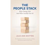 The People Stack: Why Change Fails (and What Actually Fixes It)