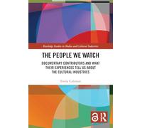 The People We Watch: Documentary Contributors and What Their Experiences Tell Us About the Cultural Industries