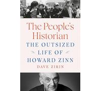 The People's Historian: The Outsized Life of Howard Zinn