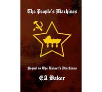The People's Machines: Sequel to The Kaiser's Machines