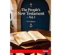 The People's New Testament: Vol. I