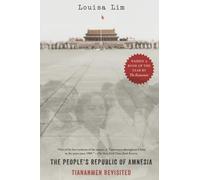 The People's Republic of Amnesia: Tiananmen Revisited