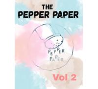 The Pepper Paper Vol. 2: Spring 2025 Edition