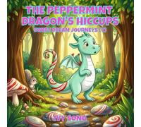 THE PEPPERMINT DRAGON'S HICCUPS: SWEET DREAM JOURNEYS (7)