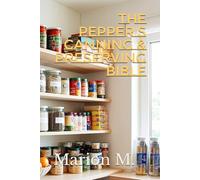 The Pepper's Canning & Preserving Bible