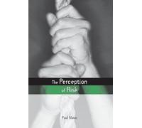 The Perception of Risk
