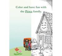 The Pérez Family - Activity Workbook: A coloring workbook inspired by love and imagination
