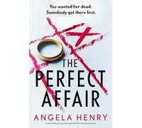 The Perfect Affair: An Absolutely Gripping Psychological Thriller With a Shocking Twist