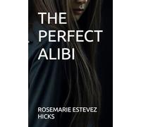 THE PERFECT ALIBI