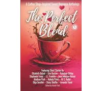 The Perfect Blend: A Coffee Shop-Inspired Sweet Romance Anthology