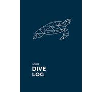 The perfect Dive Log Book - Turtle - Visual Dive Log Book, Scuba Dive Log Book - Intuitive Diving Log Book Design: The perfect Scuba Log Book - ... with clear information about every dive