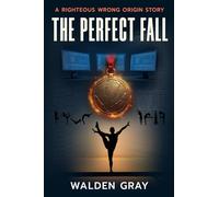 The Perfect Fall: A Righteous Wrong Origin Story