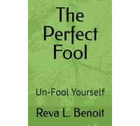 The Perfect Fool: Un-fool Yourself