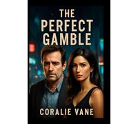 THE PERFECT GAMBLE: A High-Stakes Gamble in the Underworld: Charlie's Dangerous Game of Trust, Crime, and Betrayal