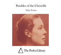 The Perfect Library Parables Of The Christ-Life BOOK NUOVO