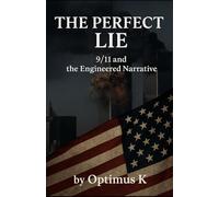 The Perfect Lie: 9/11 and the Engineered Narrative