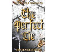 The Perfect Lie: A Stalker Romance, The PERFECT Duet, Book 2