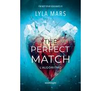 The perfect match. L'algoritmo. I'm not your soulmate. Vol. 1 - 2