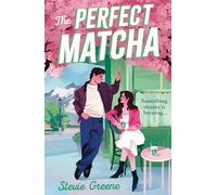 The Perfect Matcha: Don’t miss this brand-new, small-town, enemies-to-lovers, grumpy v sunshine spicy romance, perfect for fans of The Pumpkin Spice Café, in 2026!: Book 1