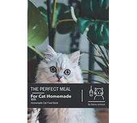 The Perfect Meal For Cat With Homemade Cat Food Book