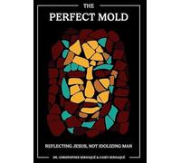 The Perfect Mold: Reflecting Jesus, Not Idolizing Man