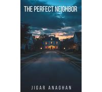 The Perfect Neighbor