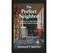 The Perfect Neighbor: An Inspiring Life of Ajike Owens And Her Family's Fight for Change