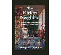 The Perfect Neighbor: An Inspiring Life of Ajike Owens And Her Family's Fight for Change