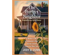 The Perfect Neighbor: Remembering Ajike Owens: A Mother’s Life, a Community’s Pain, and the Lessons America Must Face
