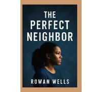 THE PERFECT NEIGHBOR: The Tragic Death of Ajike Owens: A Neighborhood Divided by Race, Justice, and Fear