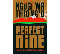 The Perfect Nine: The Epic of Gikuyu and Mumbi