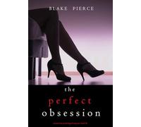 The Perfect Obsession (A Jessie Hunt Psychological Suspense Thriller-Book Forty-Two)