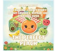 The Perfect Peach: A Gentle Story About Perfectionism and Being Good Enough: 9