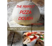 The Perfect Pizza Dough Pizza as a Profession di Fabrizio Casucci, 2020
