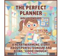 The Perfect Planner: A Heartwarming Story About Perfectionism and Being "Good Enough": 5