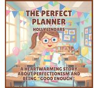 The Perfect Planner: A Heartwarming Story About Perfectionism and Being "Good Enough": 5