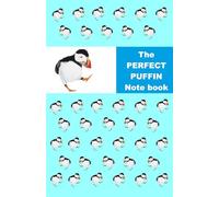 The PERFECT PUFFIN Note Book