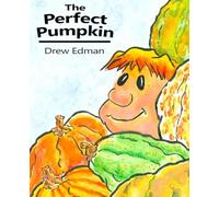 The Perfect Pumpkin: An adventure about a boy who wants to have the best pumpkin for himself.