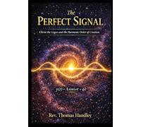 The Perfect Signal: Christ the Logos and the Harmonic Order of Creation
