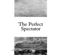 The Perfect Spectator: The Experience of the Art Work and Reception Aesthetics