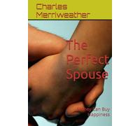 The Perfect Spouse: Money Can Buy Happiness