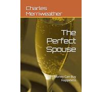 The Perfect Spouse: Money Can Buy Happiness
