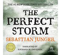 The Perfect Storm: A True Story of Men Against the Sea