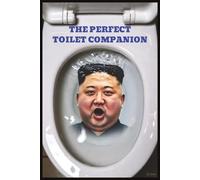 The Perfect Toilet Companion: Kim Jong Un Edition