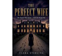 THE PERFECT WIFE: She Cleaned Their Secrets - Until She Became One