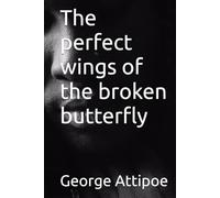 The perfect wings of the broken butterfly