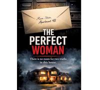 The Perfect Woman: There is no room for two truths in this house.: 11