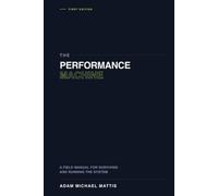 The Performance Machine: A Field Manual for Surviving and Running the System