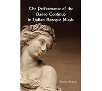 The Performance of the Basso Continuo in Italian Baroque Music