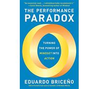 The performance paradox: turning the power of mindset into action - Briceñ...